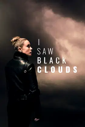 I Saw Black Clouds poster