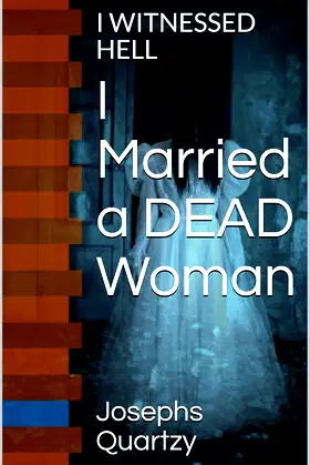 I Married a DEAD Woman: I WITNESSED HELL poster