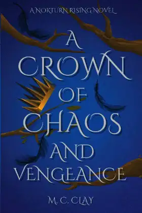 A Crown of Chaos and Vengeance: A Nokturn Rising Novel poster
