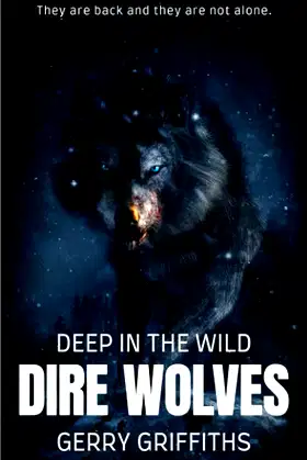 Deep in the Wild: Dire Wolves poster