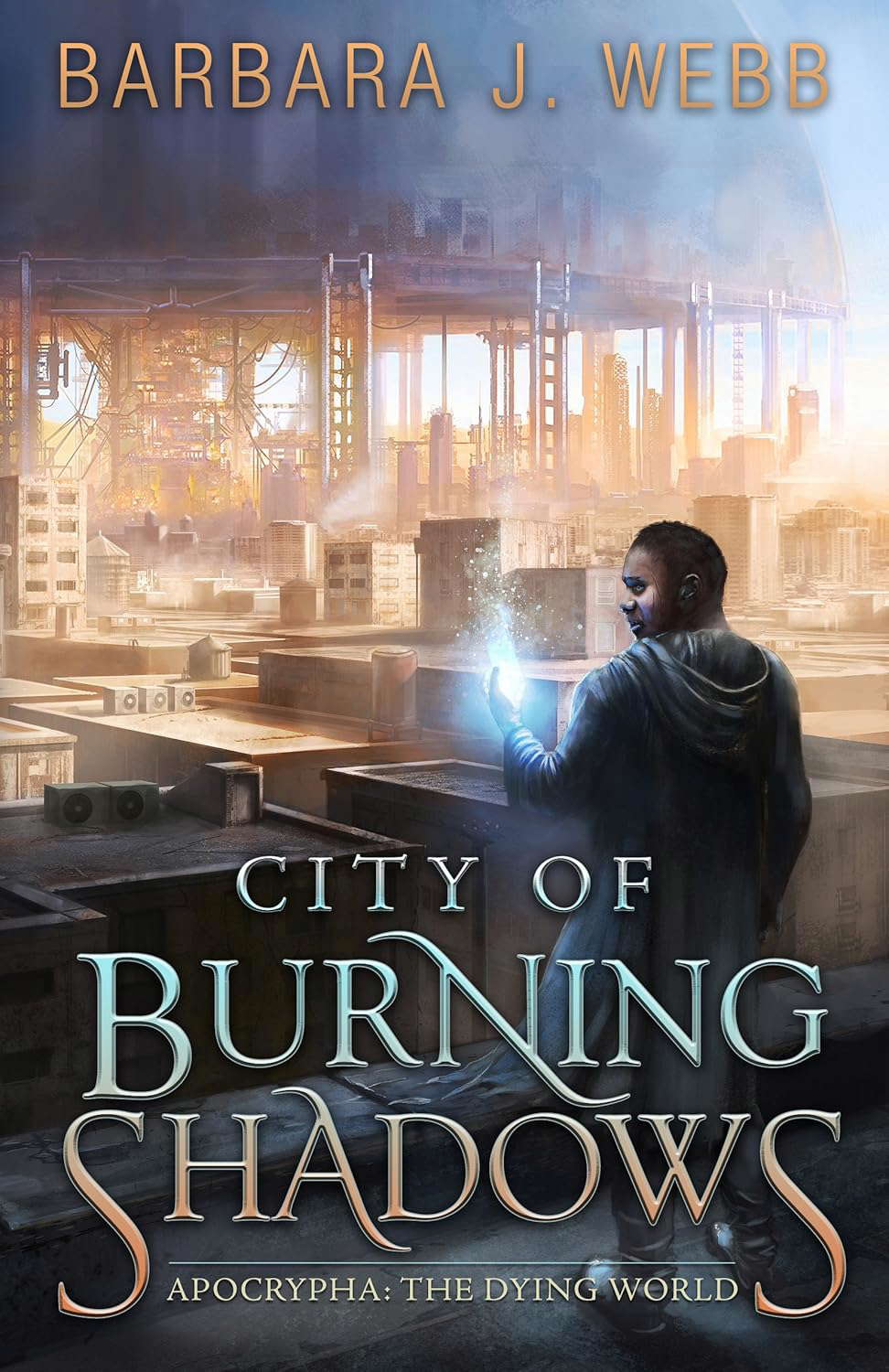 City of Burning Shadows (Apocrypha: The Dying World Book 1) poster
