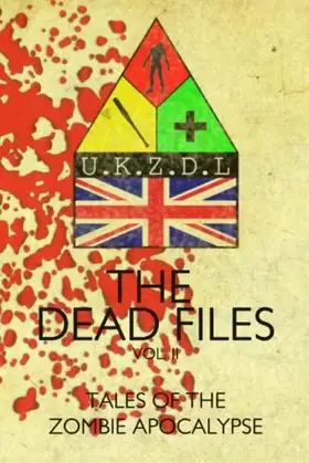 The Dead Files: Vol 2: Tales From The Zombie Apocalypse poster