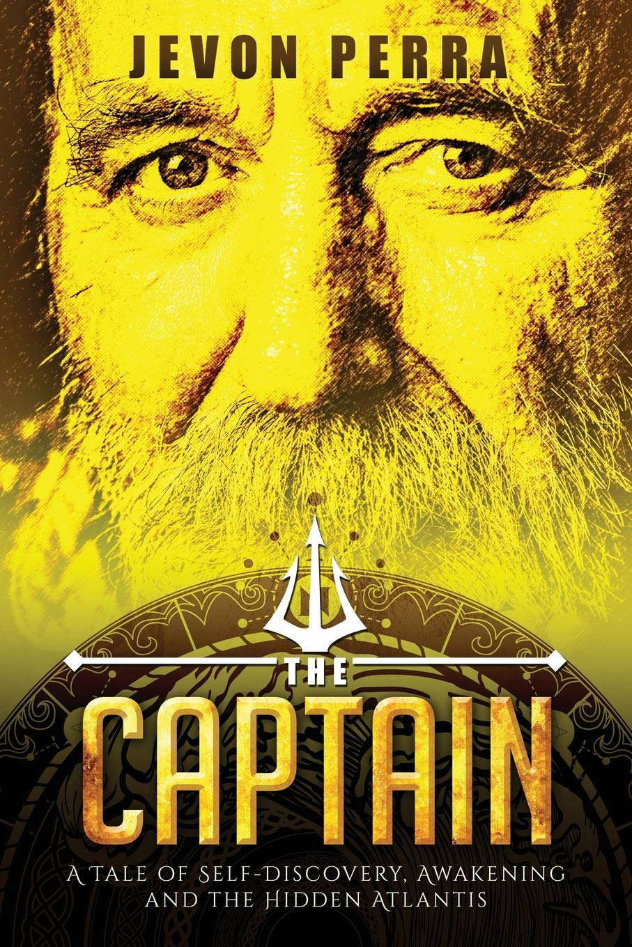 The Captain: A Tale of Self-Discovery, Awakening and the Hidden Atlantis poster