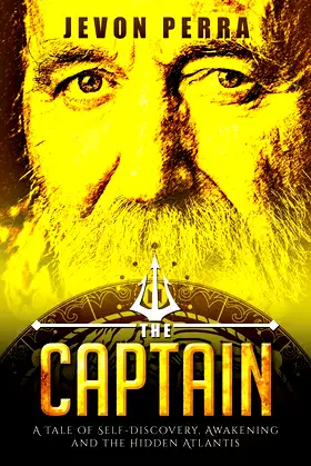 The Captain: A Tale of Self-Discovery, Awakening and the Hidden Atlantis poster