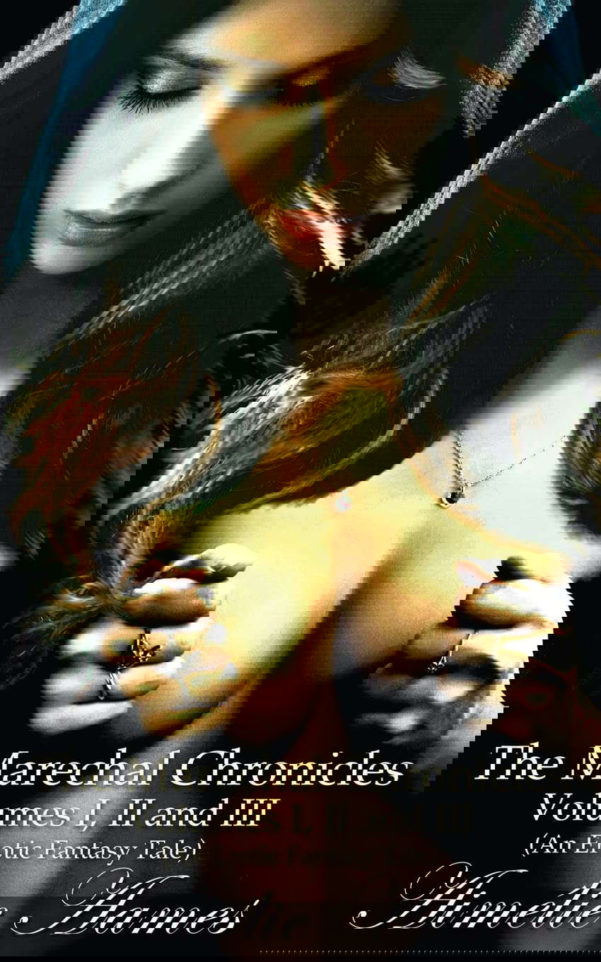 The Marechal Chronicles: Volumes I, II and III: An Erotic Fantasy Tale poster