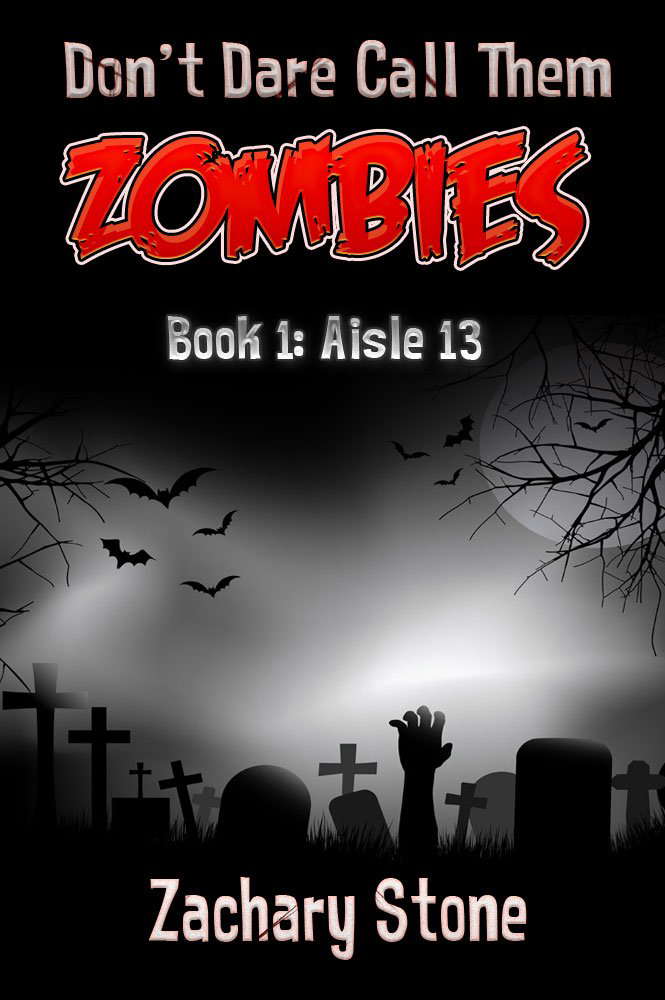 Aisle 13 (Don't Dare Call Them Zombies Book 1) poster