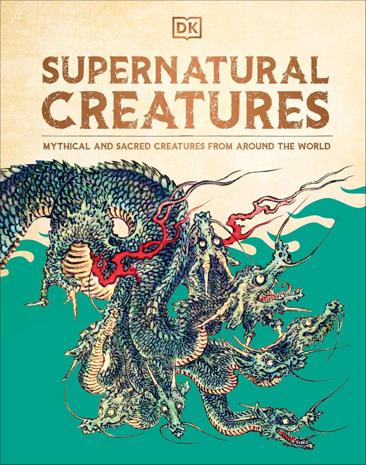 Supernatural Creatures: Mythical and Sacred Creatures from Around the World poster