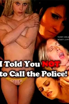 I Told You Not to Call the Police poster