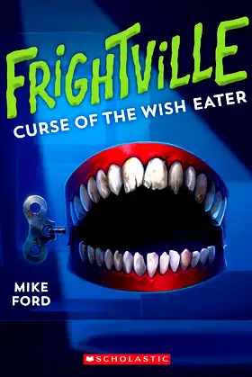 Curse of the Wish Eater (Frightville #2) poster