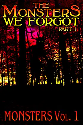 The Monsters We Forgot - Part I: MONSTERS Volume 1 poster