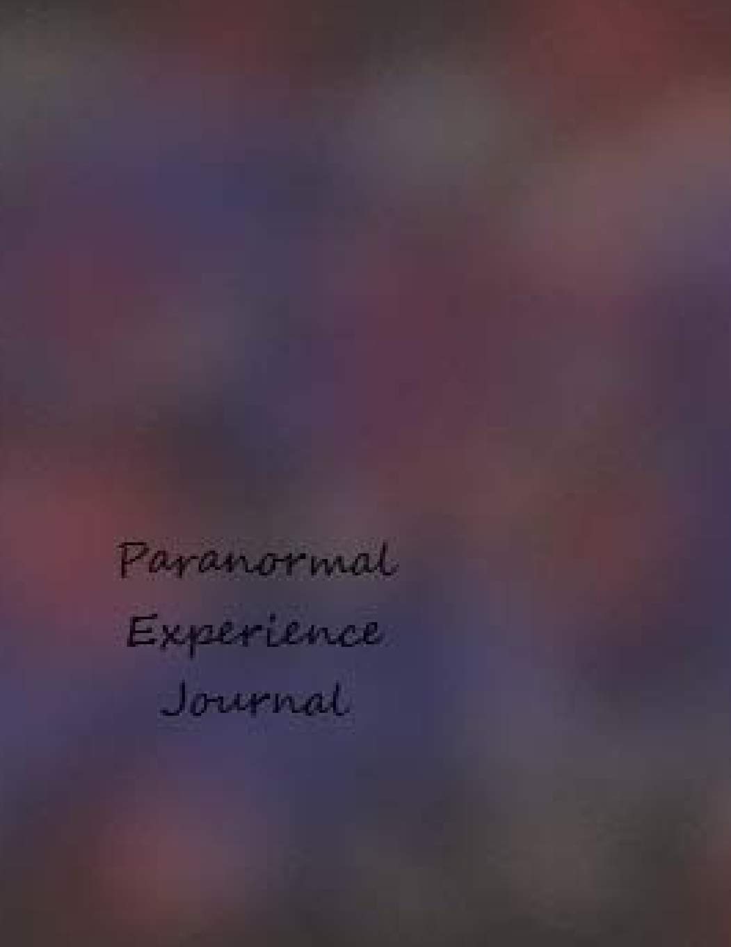 Paranormal Experience Journal: Personal Accounting of the Supernatural poster