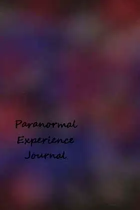 Paranormal Experience Journal: Personal Accounting of the Supernatural poster