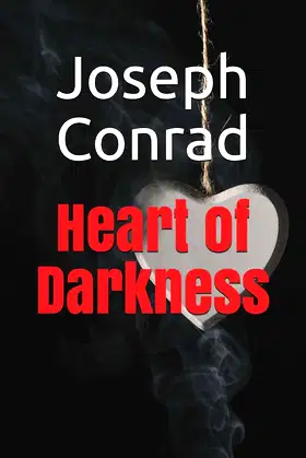 Heart of Darkness: New Edition - Heart of Darkness by Joseph Conrad poster