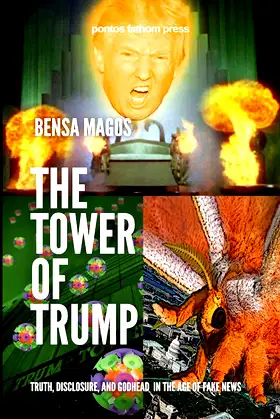 The Tower of Trump: Truth, Disclosure, and Godhead in the Age of Fake News poster
