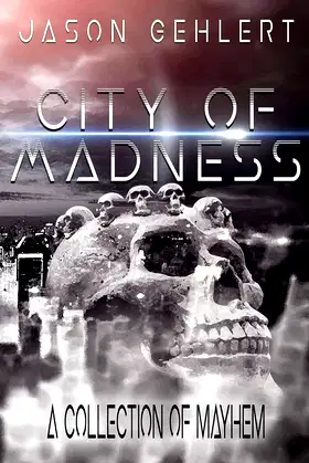 City of Madness: A Collection of Mayhem poster