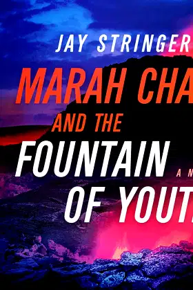 Marah Chase and The Fountain Of Youth: A Novel poster