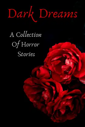Dark Dreams: A Collection Of Horror Stories poster