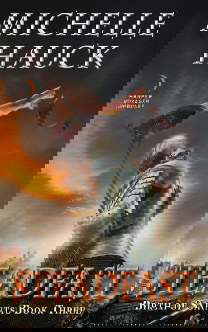 Steadfast: Birth of Saints Book Three (Birth of Saints, 3) poster