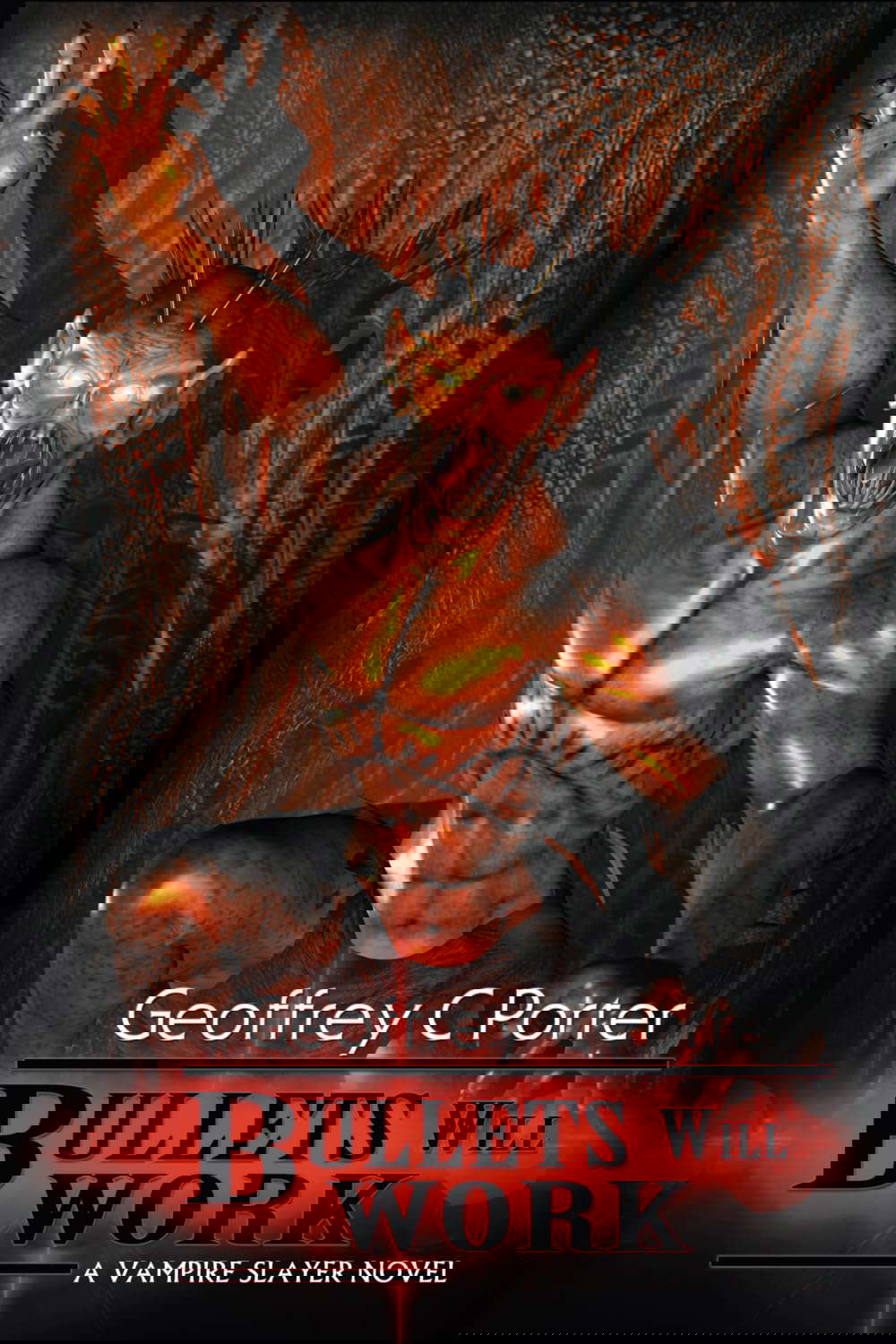 Bullets Will Work: A Vampire Slayer Novel poster