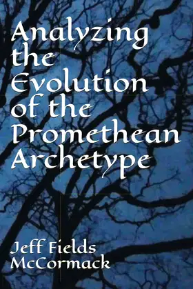 Analyzing the Evolution of the Promethean Archetype poster