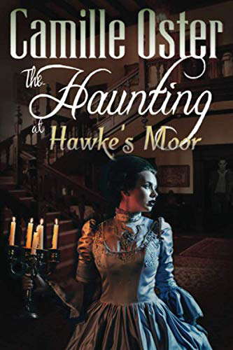 The Haunting at Hawke's Moor: A gothic paranormal romance poster