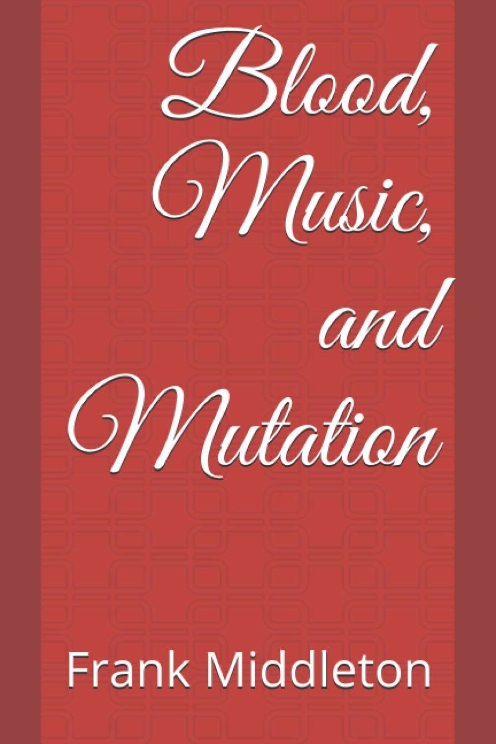 Blood, Music, and Mutation poster