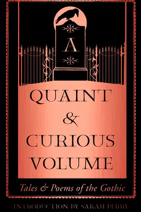 A Quaint and Curious Volume: Tales and Poems of the Gothic poster