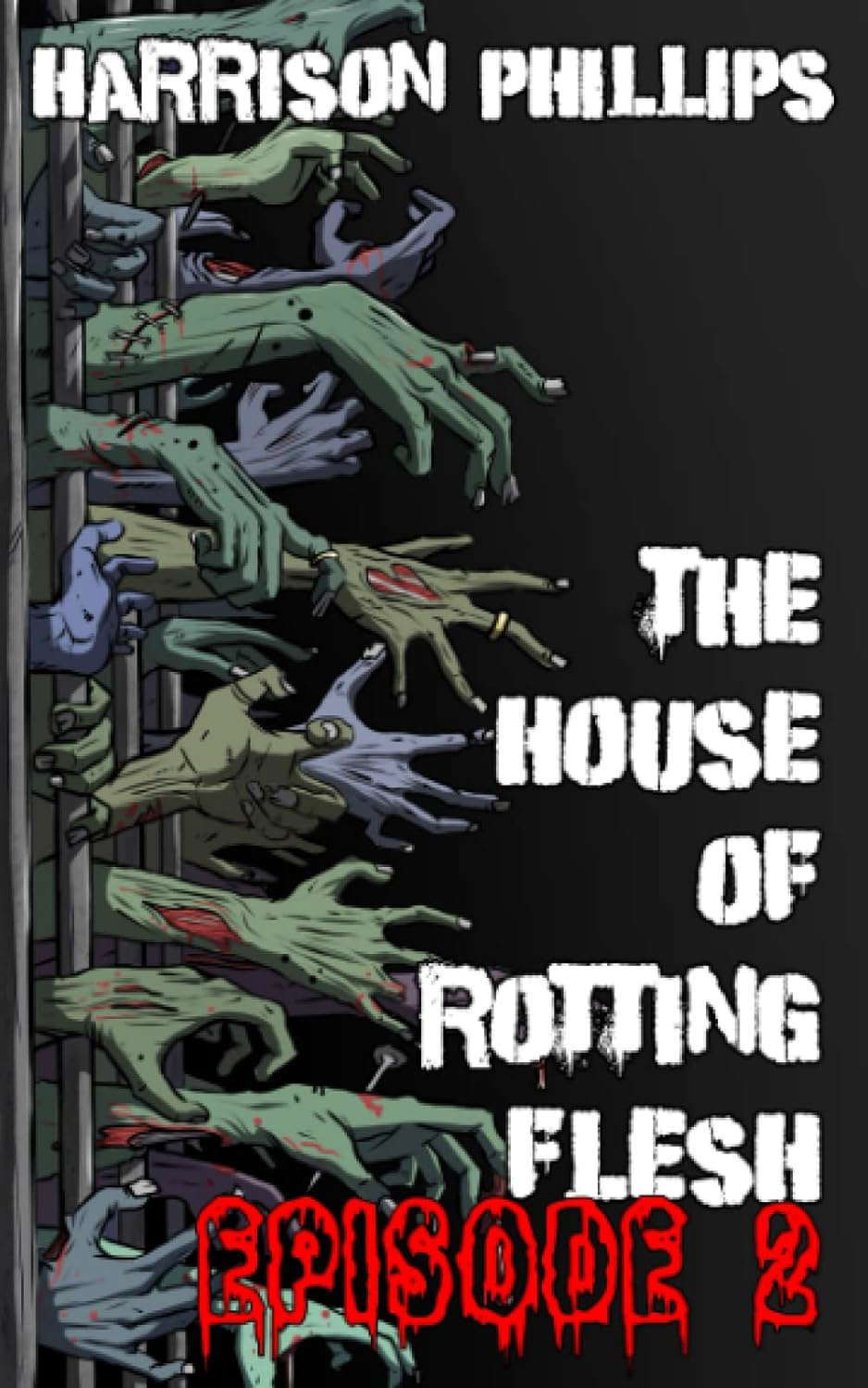 The House Of Rotting Flesh: Episode 2: An Extreme Horror Novella poster