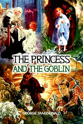 The Princess and the Goblin: With Classics and Original Illustrations poster