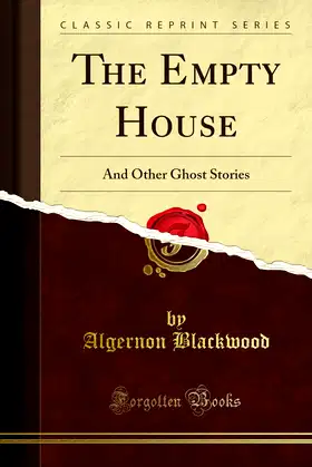 The Empty House: And Other Ghost Stories (Classic Reprint) poster