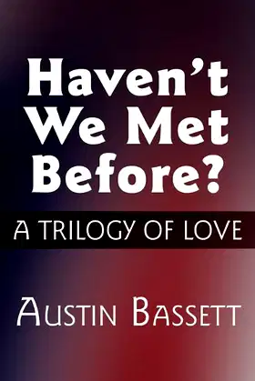 Haven't We Met Before?: A Trilogy of Love poster