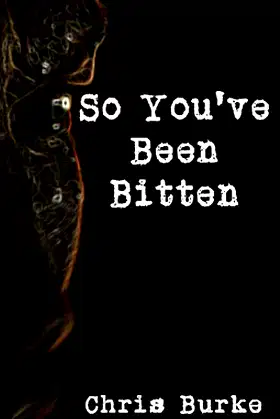 So, You've Been Bitten: A guide book for, by and about vampires. poster