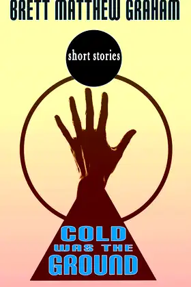 Cold Was The Ground poster