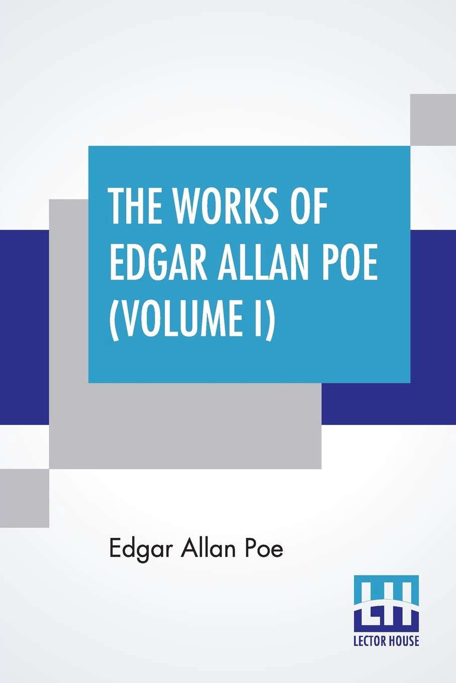 The Works Of Edgar Allan Poe (Volume I): The Raven Edition poster