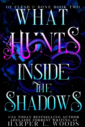 What Hunts Inside the Shadows (Of Flesh & Bone Series) poster
