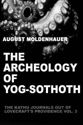 The Archeology of Yog-Sothoth poster