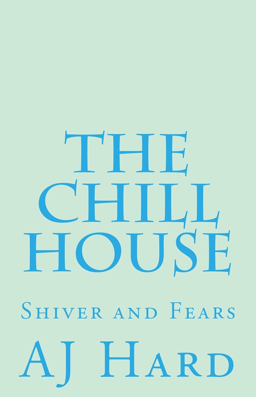 The Chill House (Shiver and Fears) poster