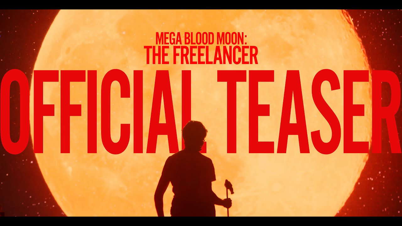 Mega Blood Moon: THE FREELANCER | My Moon is Always Full | Teaser Trailer