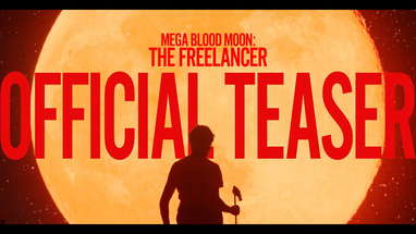 Mega Blood Moon: THE FREELANCER | My Moon is Always Full | Teaser Trailer poster