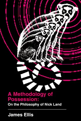 A Methodology of Possession: On the Philosophy of Nick Land poster