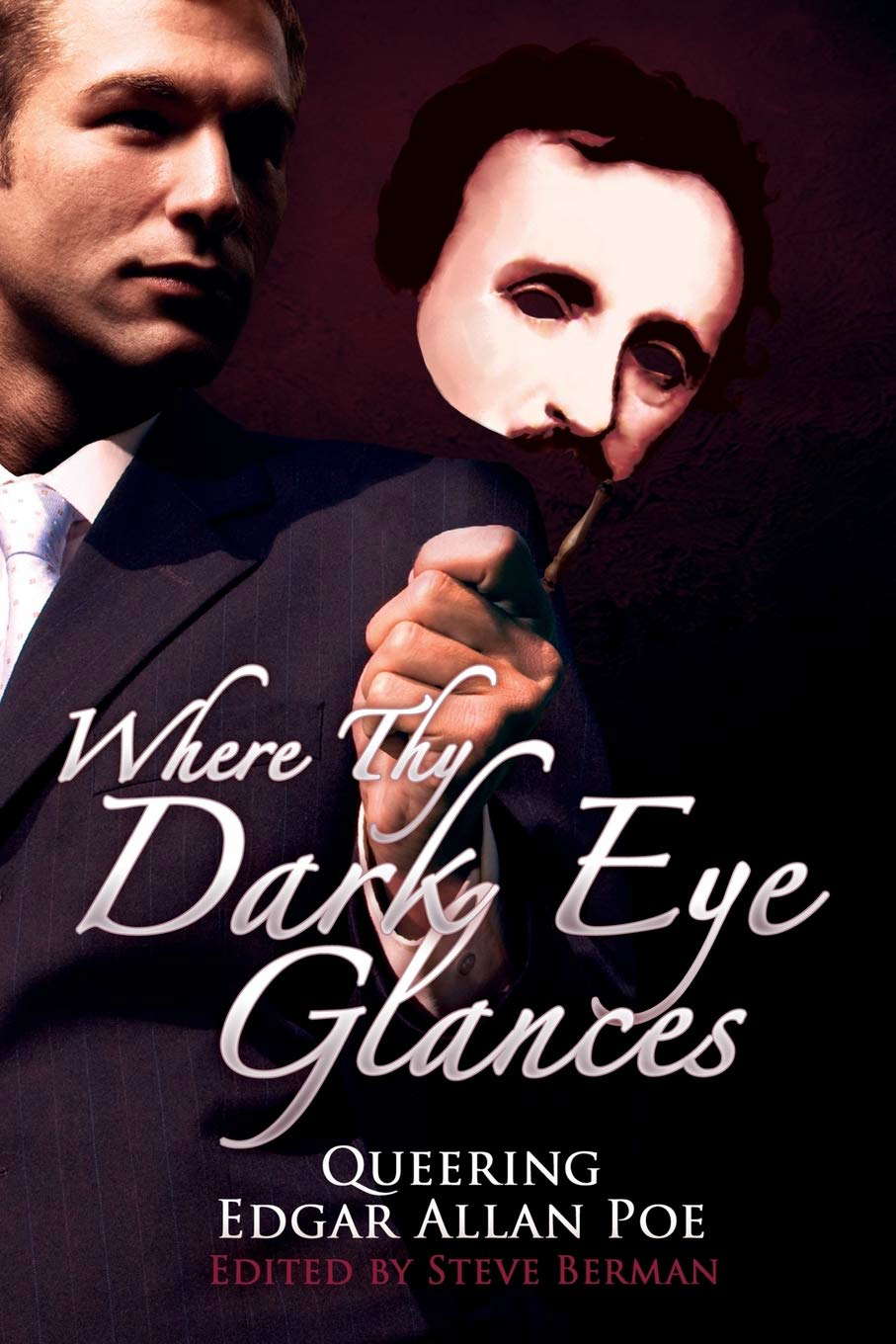Where Thy Dark Eye Glances: Queering Edgar Allan Poe poster