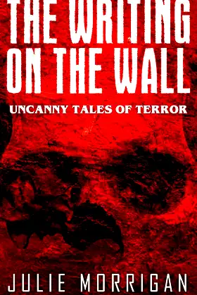 The Writing on the Wall: Uncanny Tales of Terror poster