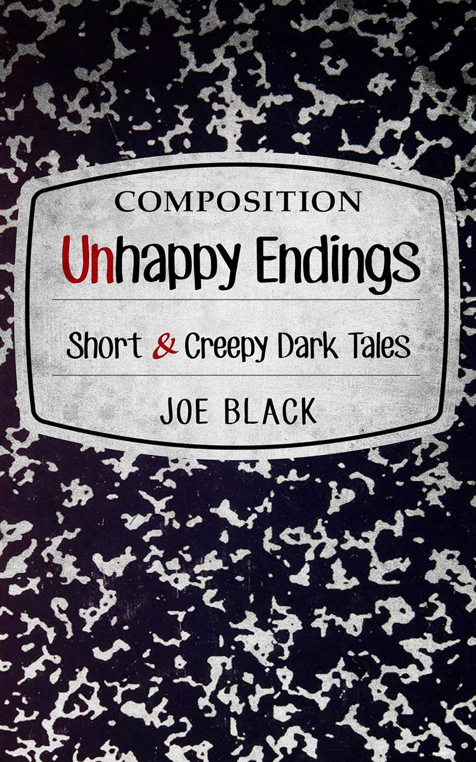 Unhappy Endings: Short And Creepy Dark Tales poster