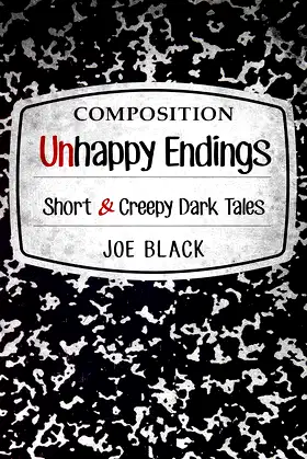 Unhappy Endings: Short And Creepy Dark Tales poster