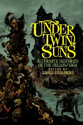 Under Twin Suns: Alternate Histories of the Yellow Sign poster