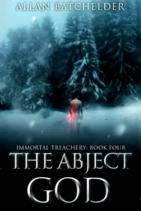 The Abject God: Immortal Treachery, Book Four (Volume 4) poster