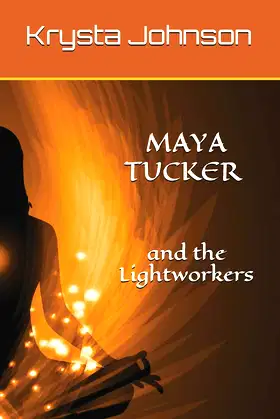 Maya Tucker and the Lightworkers: The Broken Vessel poster