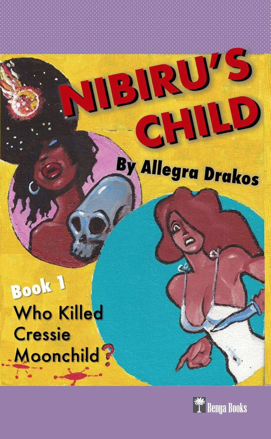 Nibiru's Child, Book 1: Who Killed Cressie Moonchild? poster
