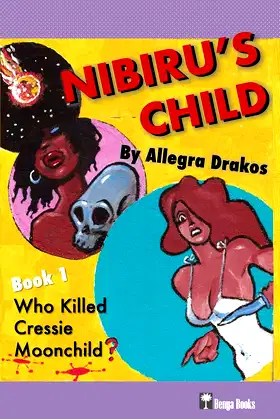 Nibiru's Child, Book 1: Who Killed Cressie Moonchild? poster