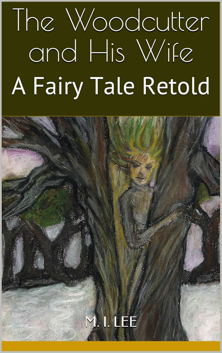 The Woodcutter and His Wife: A Fairy Tale Retold poster